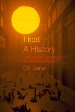 On Barak: Heat, a History