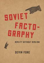 Devin Fore: Soviet Factography