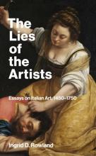 Ingrid D. Rowland: The Lies of the Artists