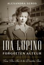 Seros: Ida Lupino, Forgotten Auteur