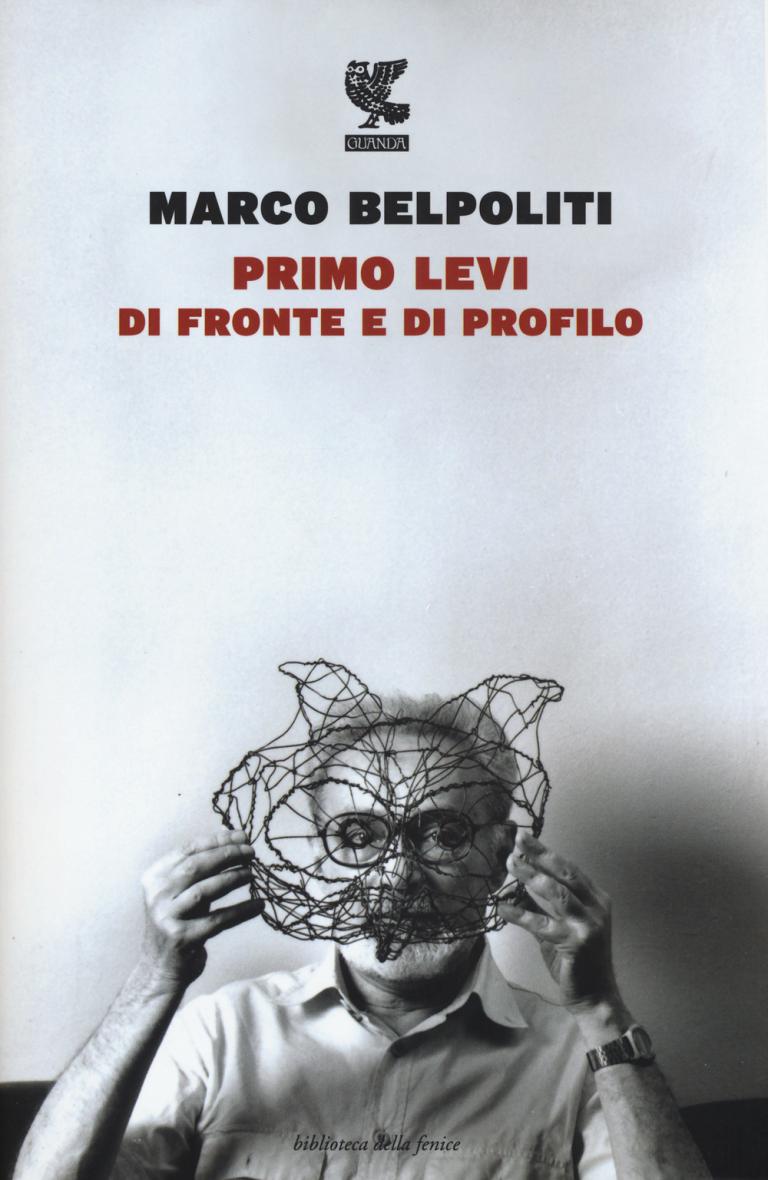 Marco Belpoliti: Primo Levi di fronte e di profilo
